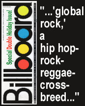 Billboard magazine Acknowledgement of Global Rock: '...hip-hop-rock-reggae cross-breed...'