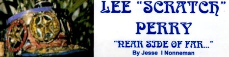 Lee Scratch Perry: Near Side Of Far by Jesse I Nonneman of Chant Down Babylon Sound, Melbourne - Australia