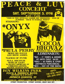 Peace & Luv Concert Sept., 5, 1998, Concert at Southern Queens Park Association (SQPA) Jamaica, NYC - NY: Onyx, Cocoa Brovaz (aka Smith & Wesson), Paula Perry, Junie Ranks, DJ Big Cap from Funk Master Flex Pitbull Krew.