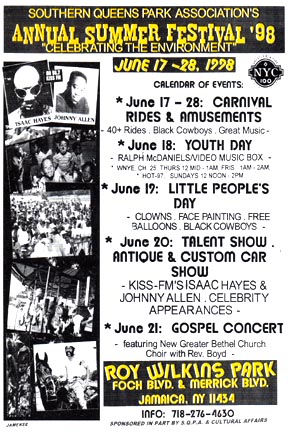 Annual Summer Fest June 17 to 28, 1998 at Southern Queens Park Association, Jamaica - Queens, NYC - NY: Isaac Hayes, Johnny Allen, A Carnival, Gospel Concert, Black Cowboys Rodeo, Youth Day, Ralph McDaniels Video Music Box, Little People's Day, Talent Show, Antique and Custom Car Show, etc.