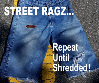 Repeat Street Ragz Until Shredded